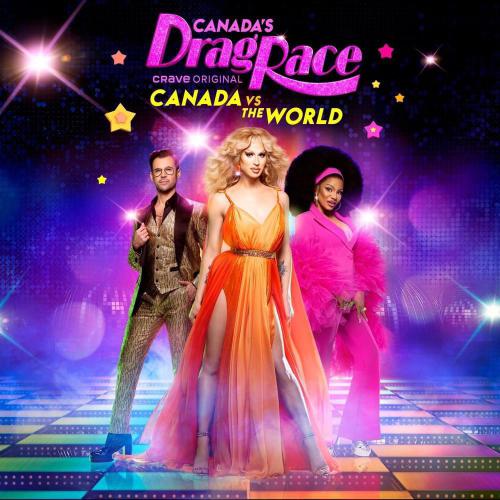 The Cast of Canada’s Drag Race, Canada Vs The World